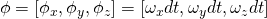 \phi = [\phi_x, \phi_y, \phi_z] = [\omega_xdt, \omega_ydt, \omega_zdt]