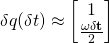 \delta{q(\delta{t})} \approx \begin{bmatrix} 1 \\ \frac{\bf{\omega}\delta{t}}{2} \end{bmatrix}