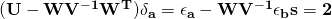 (\bf{U}-\bf{WV^{-1}W^T})\delta_a = \bf{\epsilon_a}-\bf{WV^{-1}\epsilon_b}&s=2