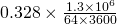 0.328 \times \frac{1.3 \times 10^6}{64 \times 3600}