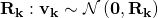 \bf{R}_k: \bf{v}_k \sim \mathcal{N}\left(0, \bf{R}_k\right)