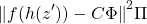 \begin{equation*} {\lVert f(h(z^\prime)) - C\Phi \rVert}^2 \Pi \end{equation*}