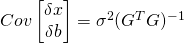 Cov\begin{bmatrix}\delta{x} \\ \delta{b} \end{bmatrix} = \sigma^2(G^{T}G)^{-1}