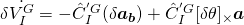 \delta{\dot{V_{I}^{G}}} = -\hat{C}^{'G}_{I}(\delta{\boldsymbol{a_b}}) + \hat{C}^{'G}_{I}[\delta\theta]_{\times}\boldsymbol{a}