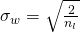 \sigma_w = \sqrt\frac{2}{n_l}