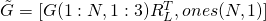 \tilde{G} = [G(1:N, 1:3)R_L^{T}, ones(N,1)]