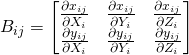 B_{ij} = \begin{bmatrix} \frac{\partial{x_{ij}}}{\partial{X_{i}}} & \frac{\partial{x_{ij}}}{\partial{Y_{i}}} & \frac{\partial{x_{ij}}}{\partial{Z_{i}}} \\ \frac{\partial{y_{ij}}}{\partial{X_{i}}} & \frac{\partial{y_{ij}}}{\partial{Y_{i}}} & \frac{\partial{y_{ij}}}{\partial{Z_{i}}}\end{bmatrix}