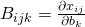 B_{ijk} = \frac{\partial{x_{ij}}}{\partial{b_k}}