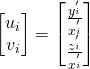 \begin{bmatrix}u_i \\ v_i\end{bmatrix} = \begin{bmatrix}\frac{y^'_i}{x^'_i} \\ \frac{z^'_i}{x^'_i}\end{bmatrix}