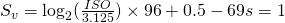 S_v = \log_2(\frac{ISO}{3.125})\times96+0.5 - 69&s=1